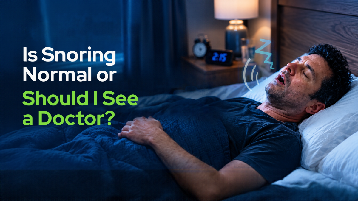 Is Snoring Normal? When Should You See a Doctor?